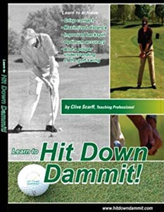 Hit Down Dammit! (The Key to Golf)