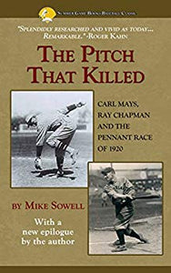 The Pitch That Killed: Carl Mays, Ray Chapman and the Pennant Race of 1920 (Summer Game Books Baseball Classic)